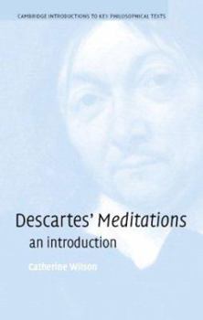 Descartes's Meditations: An Introduction - Book  of the Cambridge Introductions to Key Philosophical Texts