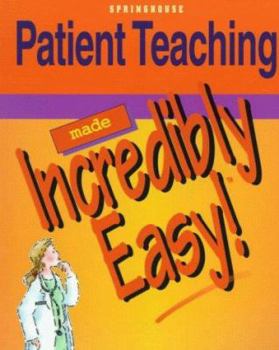 Paperback Patient Teaching Made Incredibly Easy! Book