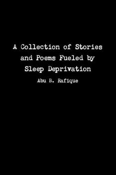 Paperback A Collection of Stories and Poems Fueled by Sleep Deprivation Book