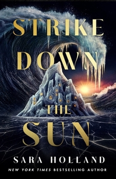 Strike Down the Sun (Break Wide the Sea, 2) - Book #2 of the Break Wide the Sea