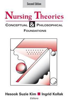 Paperback Nursing Theories: Conceptual and Philosophical Foundations, Second Edition Book