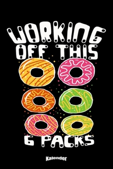Mein Lustiger Workout & Donuts Kalender: Kalender f�r mit witzigem Spruch f�r Bodybuilder, Fitnessstudio Fans, Fitness Trainer, Kraftsportler und Gym Liebhaber mit 108 cremefarbenen Seiten, Format 6 x