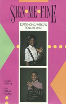 Paperback Sign Me Fine: Experiencing American Sign Language Book