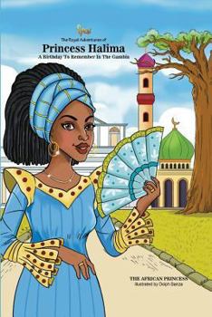 Paperback The Royal Adventures of Princess Halima: A Birthday To Remember In The Gambia Book