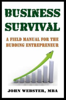 Paperback Business Survival: A Field Manual for the Budding Entrepreneur Book