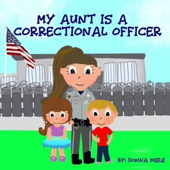 Paperback My Aunt is a Correctional Officer Book
