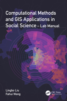 Paperback Computational Methods and GIS Applications in Social Science - Lab Manual Book