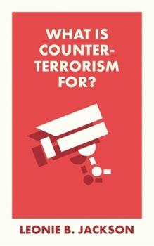 Paperback What Is Counterterrorism For? Book