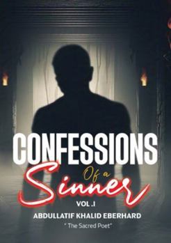 Confessions of a sinner: Volume 1