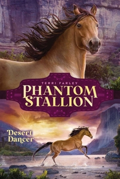 Phantom Stallion #7: Desert Dancer - Book #7 of the Phantom Stallion