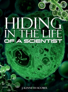 Hardcover Hiding In The Life Of A Scientist Book