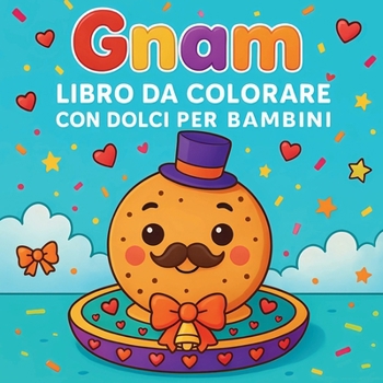 Paperback Gnam - Libro da colorare con dolci per bambini [Italian] Book