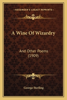 Paperback A Wine Of Wizardry: And Other Poems (1909) Book