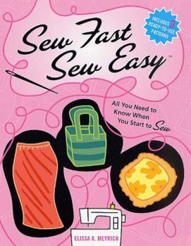 Paperback Sew Fast Sew Easy: All You Need to Know When You Start to Sew [With Patterns] Book