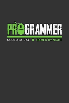 Paperback Programmer Code by Day Gamer by Night: Notebook - Dotgrid Journal - Writing Diary Book - Planer - Programmer, Gamer, CSS, Gaming, Day and Night, Java, Book