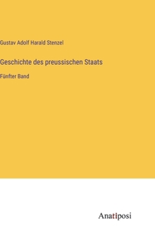 Hardcover Geschichte des preussischen Staats: Fünfter Band [German] Book