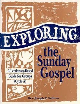 Paperback Exploring the Sunday Gospel: A Lectionary-Based Guide for Groups Book