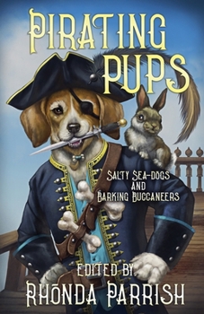 Paperback Pirating Pups: Salty Sea-Dogs and Barking Buccaneers Book