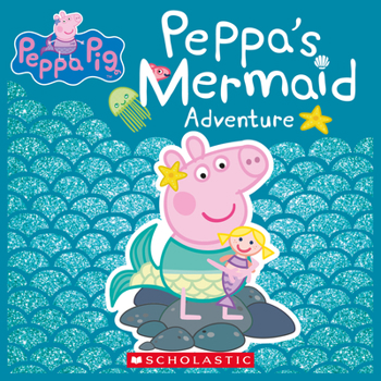 Paperback Peppa's Mermaid Adventure (Peppa Pig) Book