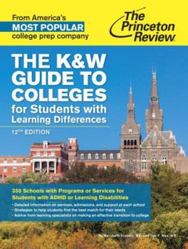 Paperback The K&w Guide to Colleges for Students with Learning Differences, 12th Edition: 350 Schools with Programs or Services for Students with ADHD or Learni Book