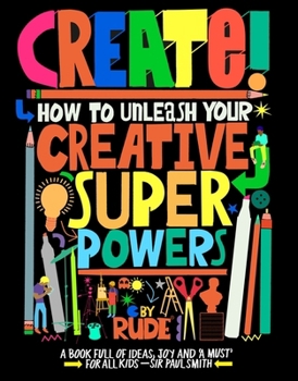 Paperback Create! How to unleash your creative superpowers /anglais Book
