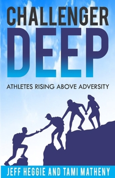 Paperback Challenger Deep: Athletes Rising Above Adversity Book