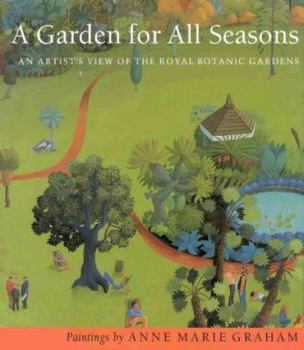 Hardcover A Garden for All Seasons: An Artist's View of the Royal Botanic Gardens Book