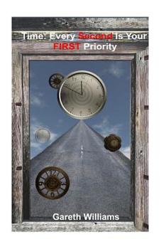 Time: Every Second Is Your FIRST Priority