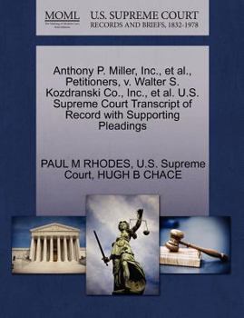 Paperback Anthony P. Miller, Inc., Et Al., Petitioners, V. Walter S. Kozdranski Co., Inc., Et Al. U.S. Supreme Court Transcript of Record with Supporting Pleadi Book