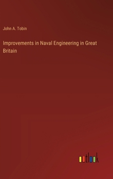 Hardcover Improvements in Naval Engineering in Great Britain Book