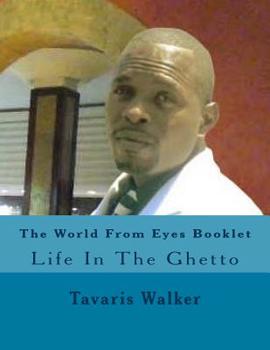 Paperback The World From Eyes Booklet: Life In The Ghetto Book