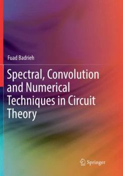 Paperback Spectral, Convolution and Numerical Techniques in Circuit Theory Book