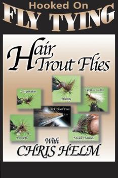 Chris Helm: Hair Trout Flies