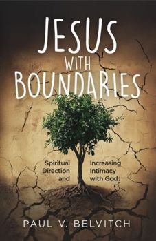 Paperback Jesus with Boundaries: Spiritual Direction and Increasing Intimacy with God Book