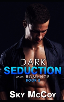 Dark Seduction: A Dark Passion Series: Book 2 MM Romance - Book #2 of the A Dark Passion
