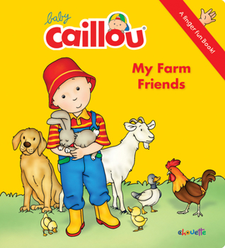 Board book Baby Caillou: My Farm Friends: A Finger Fun Book