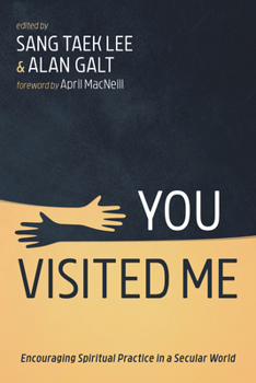 Paperback You Visited Me: Encouraging Spiritual Practice in a Secular World Book