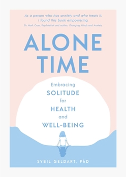 Hardcover Alone Time: Embracing Solitude for Health and Well-Being Book
