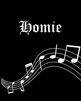 Paperback Homie: Sheet Music Note Manuscript Notebook Paper - Personalized Custom First Name Cover - Musician Composer Instrument Compo Book