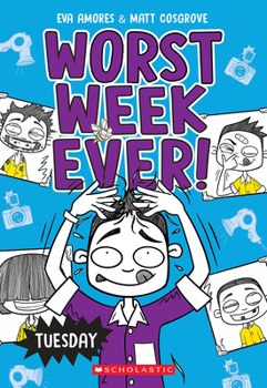 Worst Week Ever Tuesday - Book #2 of the Worst Week Ever!