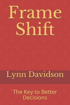 Paperback Frame Shift: The Key to Better Decisions Book