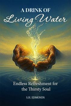 Paperback A Drink of Living Water: Endless Refreshment for the Thirsty Soul Book