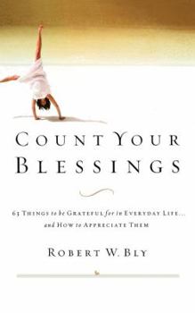 Paperback Count Your Blessings: 63 Things to Be Grateful for in Everyday Life . . . and How to Appreciate Them Book