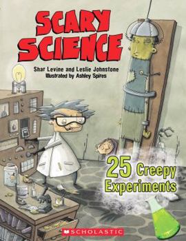 Paperback Scary Science: 24 Creepy Experiments: 24 Creepy Experiments Book