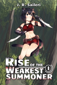 Rise of the Weakest Summoner: Volume I - Book #1 of the Rise of the Weakest Summoner