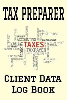 Paperback Tax Preparer Client Data Log Book: 6 x 9 Professional Tax Document Preparation Client Tracking Address & Appointment Book with A to Z Alphabetic Tabs Book