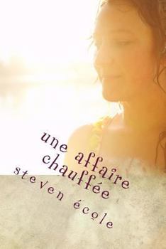 Paperback une affaire chauffée: Règles du jeu de la passion [French] Book