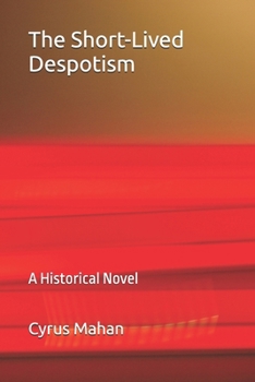 Paperback The Short-Lived Despotism: A Historical Novel Book