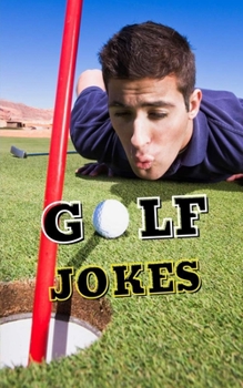 Paperback Golf Jokes: Jokes, Famous Quotes, and Funny Anecdotes Book