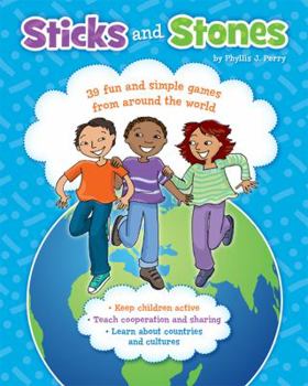 Paperback Sticks and Stones: 39 fun and simple games from around the world (Red Chair Press Learning Resources) Book